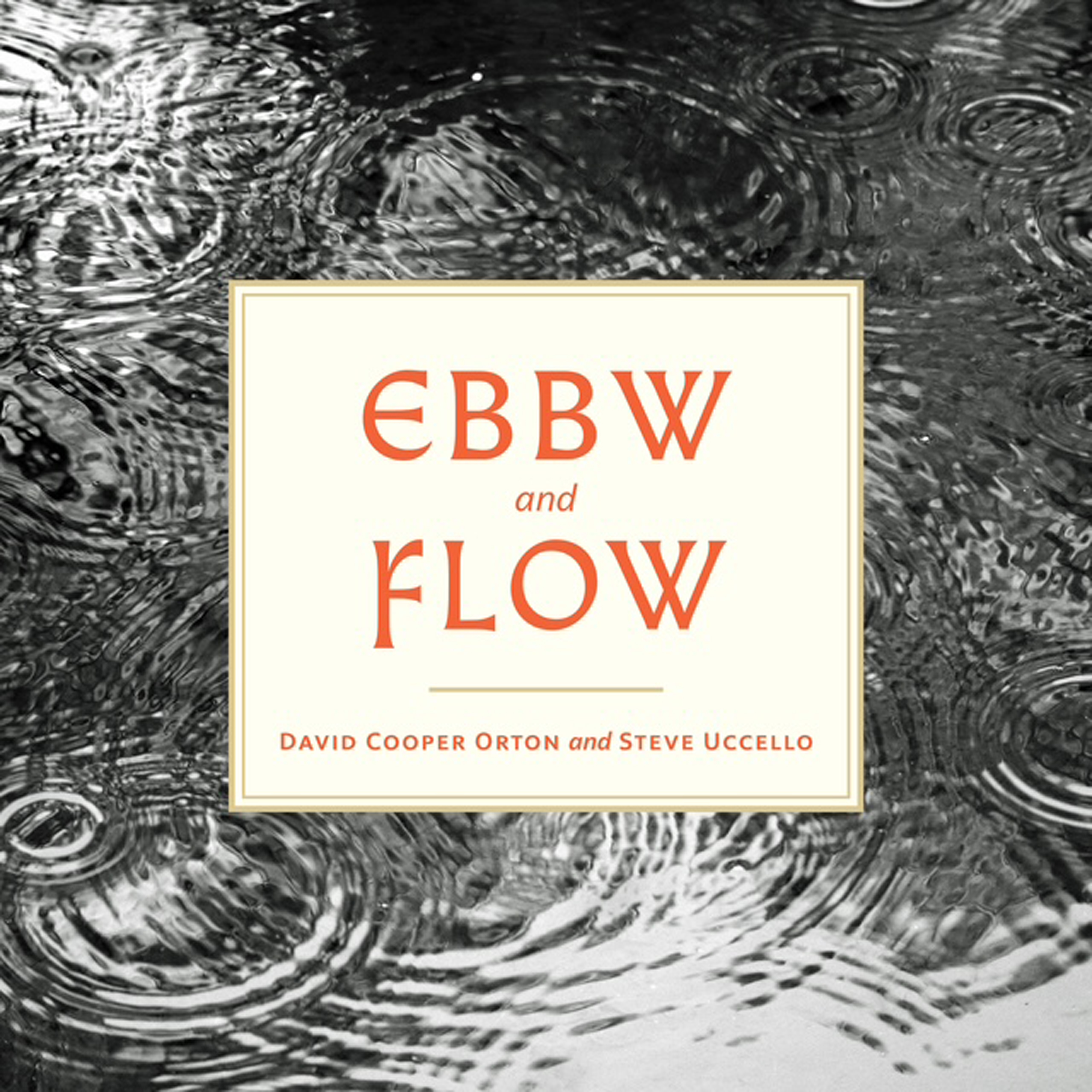 Ebbw and Flow - new album by David Cooper Orton and Steve Uccello